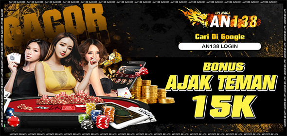 BONUS AJAK TEMAN 15K